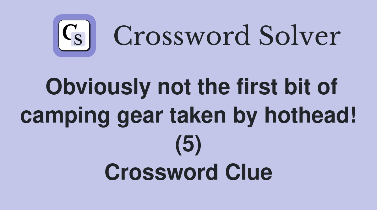 Obviously not the first bit of camping gear taken by hothead! (5